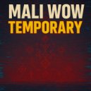 MALI WOW - Temporary ()