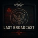 SpyCraft - Last Broadcast ()