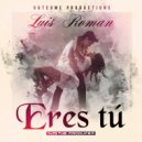 LUIS ROMAN - ERES TU ()