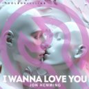 Jon Hemming - I Wanna Love You (Original Mix)
