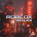 Roblox & Hotlick - City Lights (Original Mix)