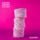 BLKPND - LOVEY DOVEY STUFF (Original Mix)