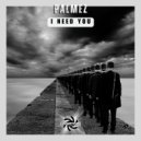 Palmez - I Need You (Original Mix)