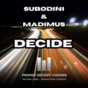 Subodini & Madimus - Decide (What You Want) (Step Twice Mix)