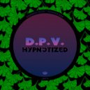 D.P.V. - Hypnotized (Original Mix)