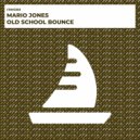 Mario Jones - Old School Bounce (Original Mix)