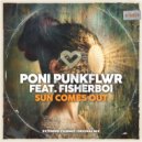 Poni PunkFlwr feat. Fisherboi - Sun Comes Out (Extended Club Mix)