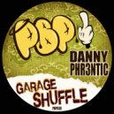 Danny Phr3ntic - Garage Shuffle (Original Mix)