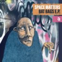 SpaceMatters - No Ways (Original Mix)