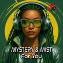 Mystery & Mist - For You