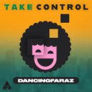 DancingFaraZ - Take Control (Extended Mix)