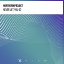 Northern Project - Never Let You Go