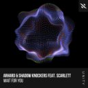 Arhard, Shadow Knockers, Scarlett - Wait for You (Original Mix)