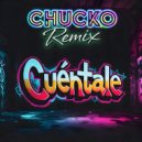 Chucko - Cuéntale (Original Mix)