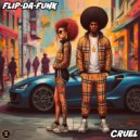 FLIP-DA-FUNK - Cruel (Original Mix)