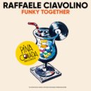 Raffaele Ciavolino - Funky Together (Original Mix)
