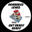 Demarkus Lewis - Get Ready Ready (Main Mix)