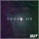 Club Thumpers - Touch Me (Original Mix)