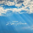BlackLight - Rise Above (Original Mix)