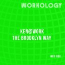 Ken@Work - The Brooklyn Way (Original Mix)