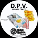 D.P.V. - Money Crazy (Original Mix)