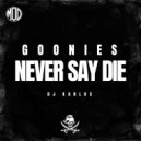 DJ Karlos - Goonies Never Say Die! (Original Mix)