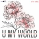 DJ One - U My World (Short Mix)