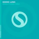 Eddie Lung - Breathing You (Original Mix)