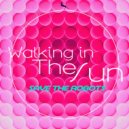 Save The Robots - Walking In The Sun