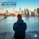 Ludwig Armstrong - Be Alone (Alex Raider Extended)