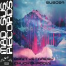 Chuck Shadow - Don\'t Let Me Go (Original Mix)