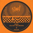 Arapu - You Got The Groove (Original Mix)