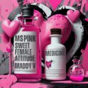 Ms Pink, Sweet Female Attitude, Maddy V - Medicine (Extended Mix)