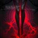 Neon Movement - Your Energy (Original Mix)
