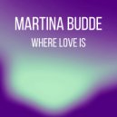 Martina Budde - Where Love Is