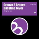 Groove 2 Groove - Bassline Fever (Original Mix)