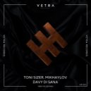 Mikhaylov, Davy Di Sana, TONI SIZER - Take You So High (Original Mix)