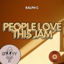 Ralph C - People Love This Jam (Original Mix)