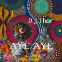 D.J. Thor - Aye Aye