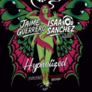 Jaime Guerrero & Isaac Sanchez - Hypnotized (Original Mix)