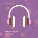 Engin Ozturk - Sweet Dreams (Original Mix)