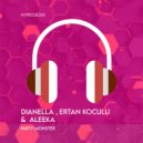 Ertan Koculu, DJ DIANELLA, Aleeka - Party Monster (Original Mix)