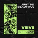 Veive - Just So Beautiful