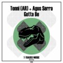 Tonni (AR) & Agus Serra - Gotta Be