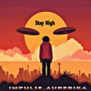 IMPULSE & Aurerika - Stay High (Extended Mix)