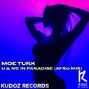 Moe Turk - U & Me In Paradise (Afro Mix) (Original Mix)