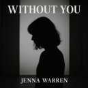 Jenna Warren - Without You ()