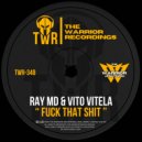 Ray MD & Vito Vitela - Fuck That Shit ()