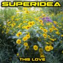 Superidea - This Love (Original Mix)