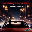 Laurent Simeca - Do What You Want (Original Mix)